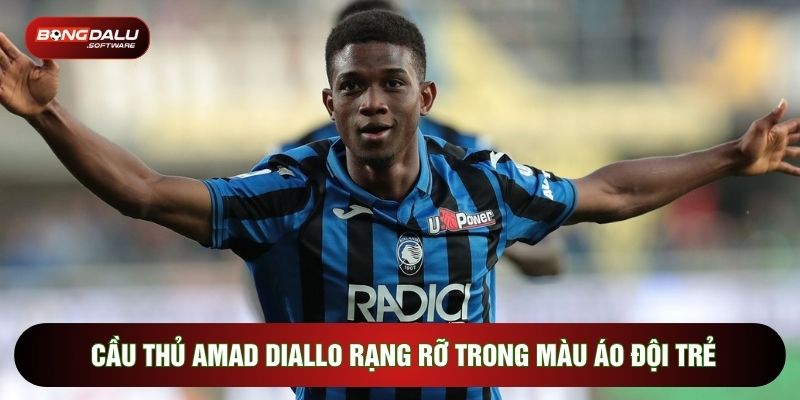 Cầu thủ Amad Diallo rạng rỡ trong màu áo đội trẻ Atalanta