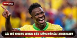 Cầu Thủ Vinicius Junior: Biểu Tượng Mới Của Tại Bernabeu
