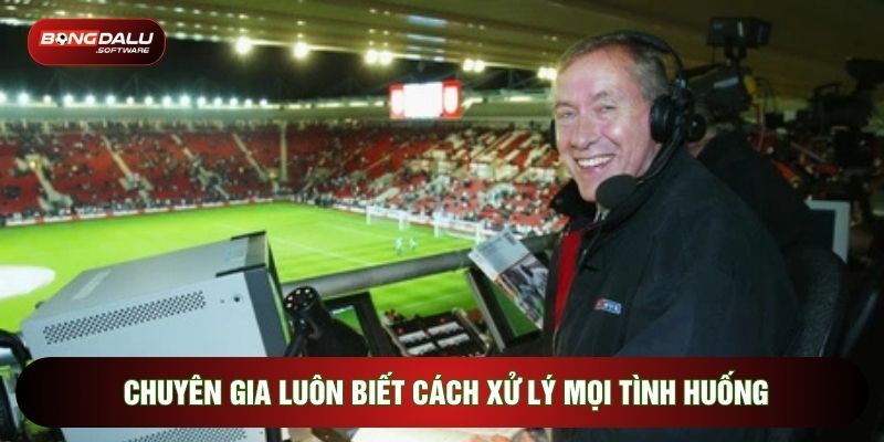 Chuyên gia luôn biết cách xử lý mọi tình huống