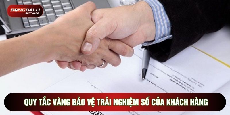 Quy tắc vàng bảo vệ trải nghiệm số của khách hàng
