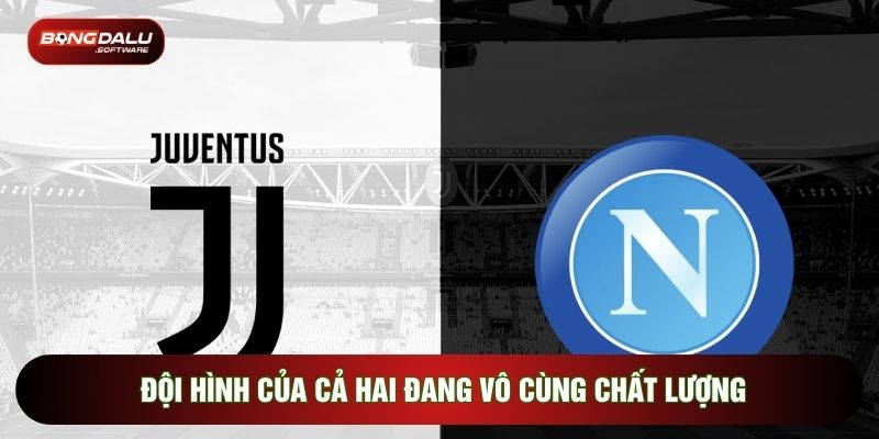Đội hình của cả hai đang vô cùng chất lượng