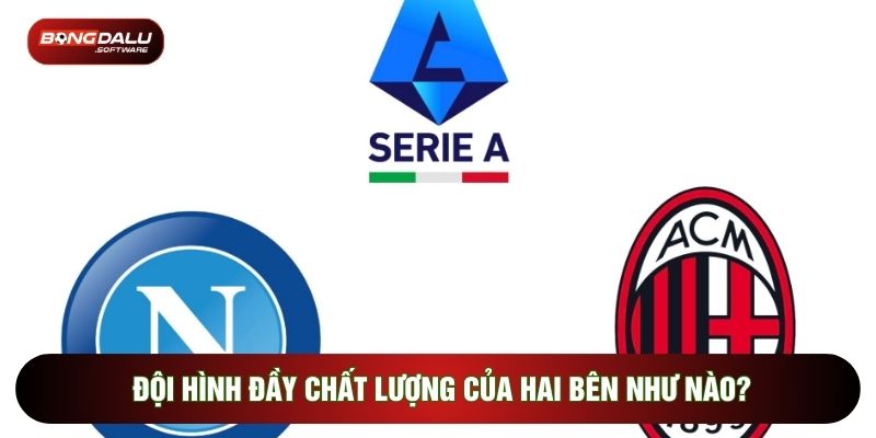 Đội hình đầy chất lượng của hai bên như nào?