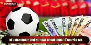 Kèo Handicap: Chiến Thuật Chinh Phục Từ Chuyên Gia