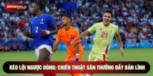 Kèo Lội Ngược Dòng: Chiến Thuật Săn Thưởng Đầy Bản Lĩnh