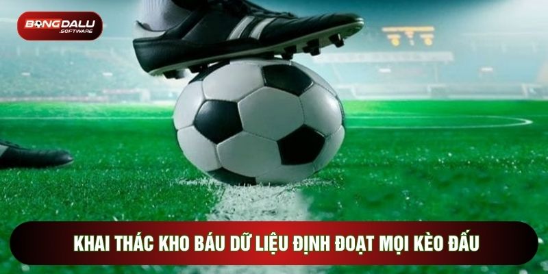 Khai thác kho báu dữ liệu định đoạt mọi kèo đấu