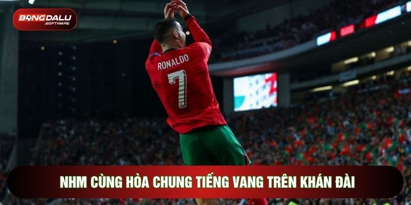 NHM cùng hòa chung tiếng vang trên khán đài