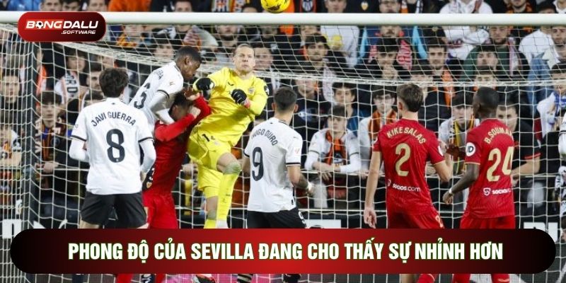 Phong độ của Sevilla đang cho thấy sự nhỉnh hơn