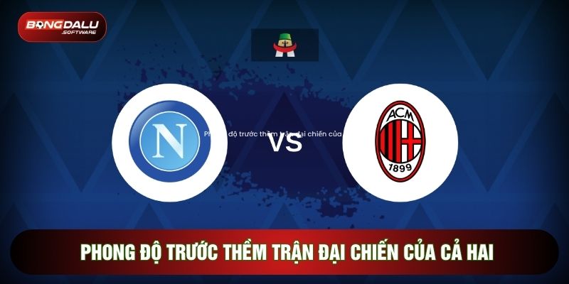 Phong độ trước thềm trận đại chiến của cả hai