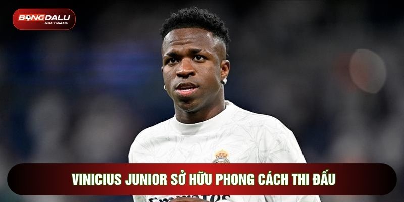 Vinicius Junior sở hữu phong cách thi đấu đậm chất kỹ thuật